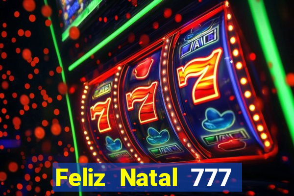 Feliz Natal 777 plataforma login